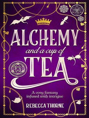 cover image of Alchemy and a Cup of Tea